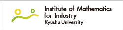 Kyushu University　Institute of Mathematics for Industry　Professor